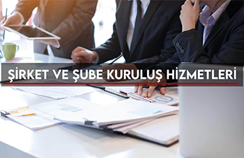 Yabancı Sermayeli Şirket, Şube ve İrtibat Bürosu Kuruluşu